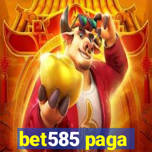 bet585 paga